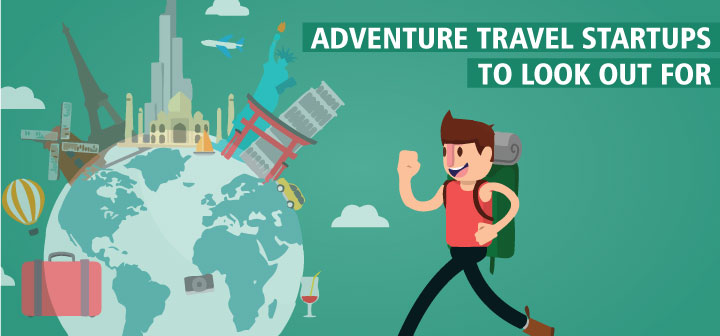 Five Startups to get you excited for your next Adventure Travel