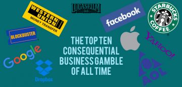 What Are The Top Ten Consequential Business Gamble?