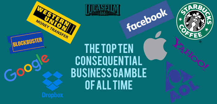 What Are The Top Ten Consequential Business Gamble?